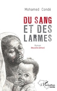 Mohamed Condé - Du sang et des larmes.