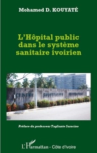 Mohamed D. Kouyaté - L'hôpital public dans le système sanitaire ivoirien.