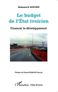 Mohamed D. Kouyaté - Le budget de l'Etat ivoirien - Financer le développement.