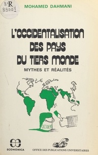 Mohamed Dahmani - L'occidentalisation des pays du Tiers-Monde : mythes et réalités.