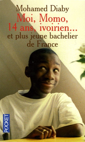 Mohamed Diaby - Moi, Momo, 14 ans, Ivoirien... et plus jeune bachelier de France.