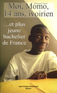 Mohamed Diaby - Moi, Momo, 14 ans, ivoirien... et plus jeune bachelier de France.