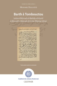 Mohamed Diagayété - Barth à Tombouctou - Lettre d'Ahmad al-Bakkay al-Kunti à Ahmad b. Ahmad, émir du Masina (1854).