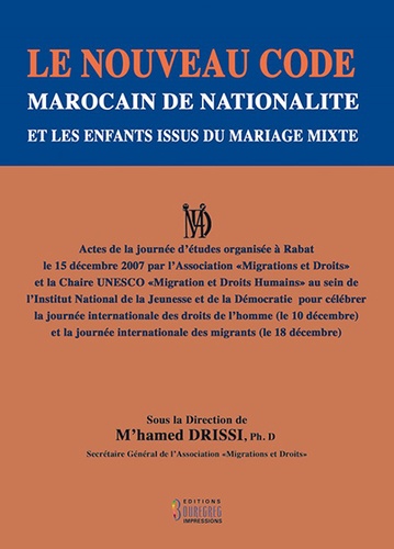 Mohamed Drissi - Le nouveau Code Marocain de Nationalité et les enfants Issus du mariage mixte.