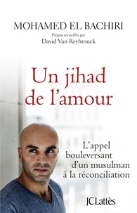 Mohamed El Bachiri - Un jihad de l'amour.