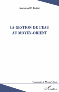 Mohamed El Battiui - La gestion de l'eau au moyen-orient.