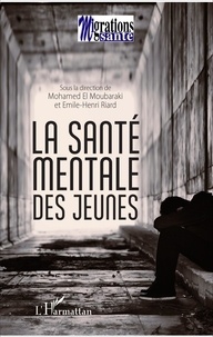 Mohamed El Moubaraki et Emile-Henri Riard - La santé mentale des jeunes.