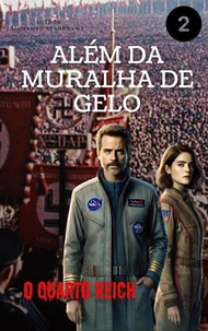 Além da Muralha de Gelo "O Quarto Reich"