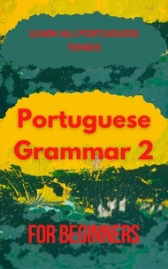  Mohamed Elshenawy - Portuguese Grammar for Beginners 2 - Portuguese Grammar for Beginners, #2.