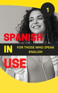 Spanish in Use 1
