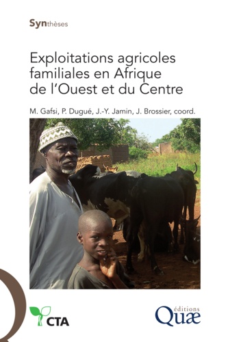 Exploitations agricoles familiales en Afrique de l'Ouest et du Centre. Enjeux, caractéristiques et éléments de gestion