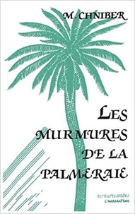 Mohamed ghazi Chniber - Les murmures de la palmeraie.