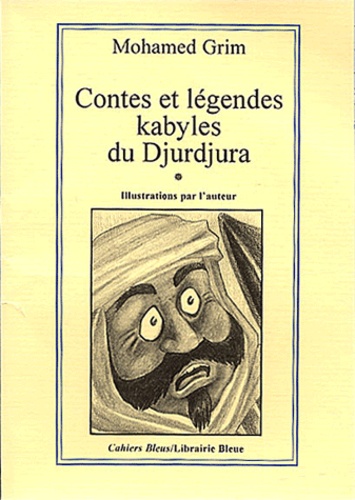 Mohamed Grim - Contes Et Legendes Kabyles Du Djurdjura.