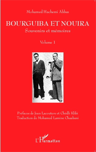 Bourguiba et Nouira. Volume 1, Souvenirs et mémoires