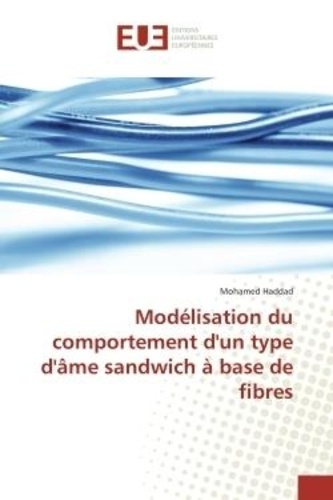 Mohamed Haddad - Modélisation du comportement d'un type d'âme sandwich à base de fibres.