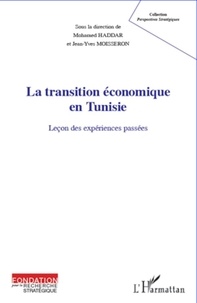 Mohamed Haddar et Jean-Yves Moisseron - La transition économique en Tunisie.