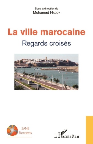 Mohamed Haddy - La ville marocaine - Regards croisés.