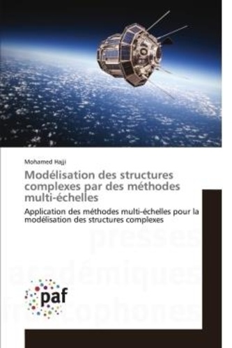 Mohamed Hajji - Modélisation des structures complexes par des méthodes multi-échelles - Application des méthodes multi-échelles pour la modélisation des structures complexes.
