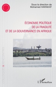 Mohamed Harakat - Economie politique de la fragilité et de la gouvernance en Afrique.