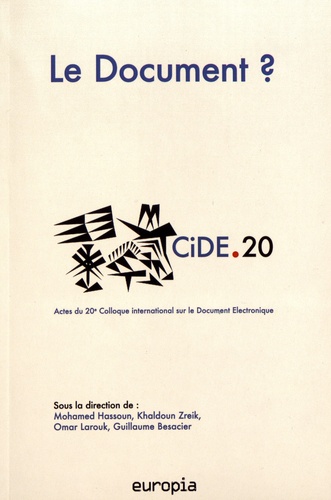 Mohamed Hassoun et Khaldoun Zreik - Le Document ? - Actes du 20e colloque international sur le document numérique (CiDE.20).