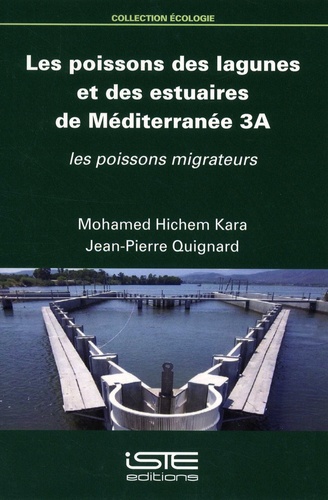 Les poissons des lagunes et des estuaires de Méditerranée. Volume 3A, Les poissons migrateurs