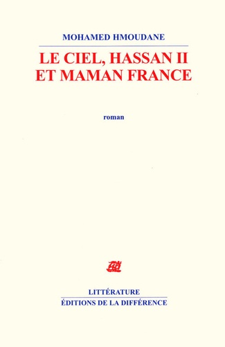 Mohamed Hmoudane - Le ciel, Hassan II et maman France.