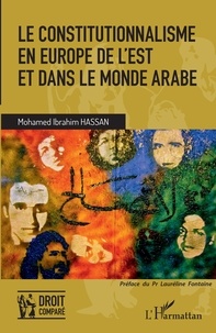 Téléchargement de livres sur ipod touch Le constitutionnalisme en Europe de l'Est et dans le monde arabe en francais par Mohamed Ibrahim Hassan 9782343179964