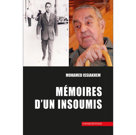 Mohamed Issiakhem - Mémoires d'un Insoumis.