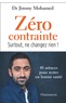 Mohamed Jimmy - Zéro contrainte - Surtout, ne changez rien ! 48 astuces pour rester en bonne santé.