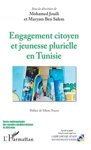 Livres magazines à télécharger Engagement citoyen et jeunesse plurielle en Tunisie (Litterature Francaise) 9782343190327 par Mohamed Jouili, Salem maryam Ben