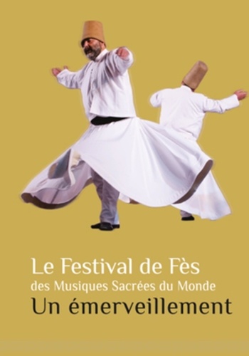 Mohamed Kabbaj - Le Festival de Fès des Musiques Sacrées du Monde - Un émerveillement.