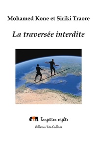 Téléchargement gratuit des livres Android pdf La traversée interdite 9782487598041 par Mohamed Kone, Siriki Traore (Litterature Francaise) 