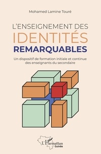 Mohamed Lamine Touré - L'enseignement des identités remarquables - Un dispositif de formation initiale et continue des enseignants du secondaire.