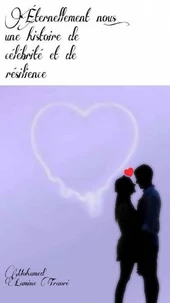 Éternellement Nous  Une Histoire d'Amour, de Célébrité et de Résilience.