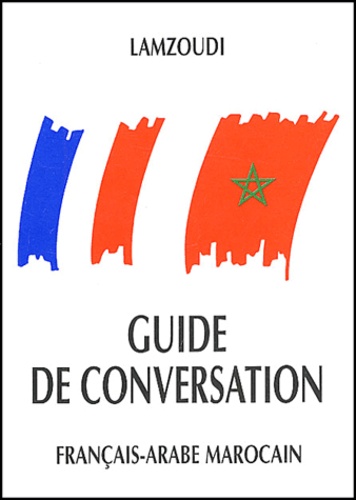 Mohamed Lamzoudi - Guide de conversation français-arabe marocain.
