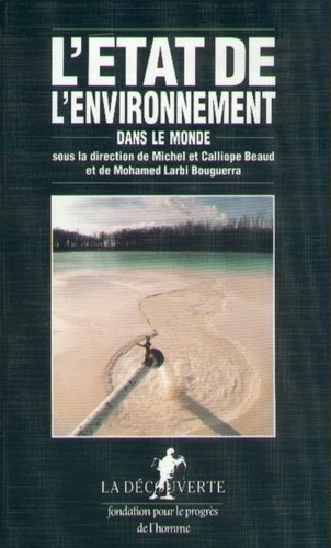 Mohamed Larbi Bouguerra et Calliope Beaud - L'état de l'environnement dans le monde.