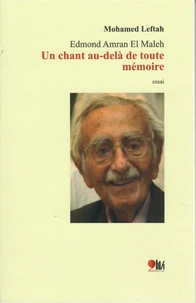 Edmond Amran El Maleh : Un chant au-delà de toute mémoire