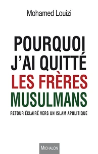 Pourquoi j'ai quitté les frères musulmans