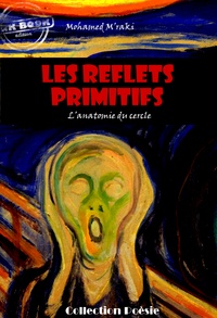 Mohamed M'Raki - Les Reflets Primitifs - L’anatomie du cercle.