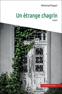 Ebooks format pdf télécharger Un étrange chagrin en francais par Mohamed Magani RTF FB2