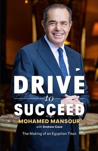 Mohamed Mansour et Andrew Cave - Drive to Succeed.
