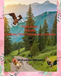 Eagle Soars Around Chickens, Their Friends and Enemies