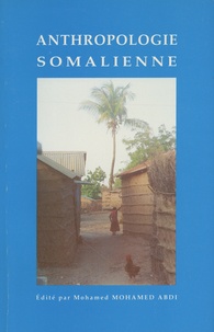 Mohamed Mohamed-Abdi - Anthropologie somalienne - Actes du 2e colloque des études somaliennes (Besançon, 8-11 octobre 1990).