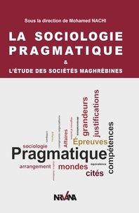 Mohamed Nachi - La sociologie pragmatique - L'étude des sociétés maghrébines.