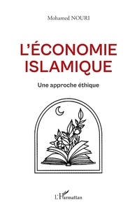 Mohamed Nouri - L'économie islamique - Une approche éthique.