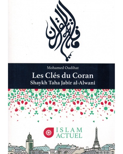 Les Clés du Coran : Shaykh Tâhâ Jâbir al-'Alwânî