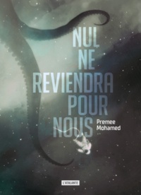 Télécharger des livres google books mac Nul ne reviendra pour nous par Premee Mohamed (Litterature Francaise)
