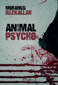 Mohamed Rezkallah - Animal Psycho.