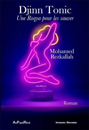 Mohamed Rezkallah - Djinn Tonic - Une Roqya pour les sauver.