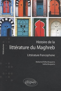 Mohamed Ridha Bouguerra - Histoire de la littérature du Maghreb - Littérature francophone.